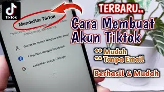 Cara Membut Akun Tiktok Terbaru - Buat Akun Tiktok Tanpa Email
