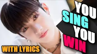 🎵[KPOP] IF YOU SING, YOU WIN [WITH LYRICS]🎵