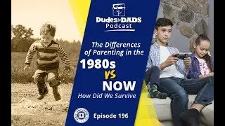 The Differences of Parenting in the 1980s vs Now – How Did We Survive – Ep 196 [AUDIO ONLY]