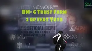 [Arknights] DM-6 Trust Farm 2 Operator ft Yato
