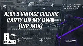 Alok & Vintage Culture - Party On My Own (VIP Mix) (FL Studio Remake + FLP)