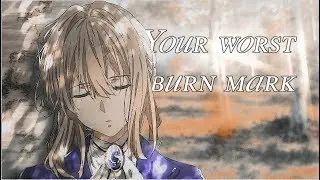 [ASMV]-Violet Evergarden-Your worst burn mark