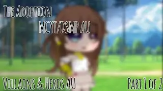The Adoption [] Part 1 of 2 [] 2/??? [] MCYT/DSMP [] Villains & Heros AU [] Original? []