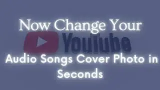 change cover photo of Audio songs | how to change audio picture | change Audio song | cover photo