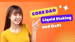 CORE DAO Liquid staking and Defi - How to earn yield in Core DAO defi