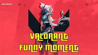 FIrst Time I Play Valorant - Funny Moment Valorant