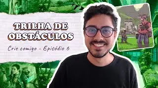 Planejando a Trilha de Obstáculos + Travado na escrita | Episódio 6 | Crie Comigo (2ª temporada)