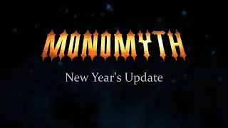 Monomyth - New Year's Update