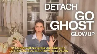 Detach, Go Ghost & Glow Up | The Power of Silence