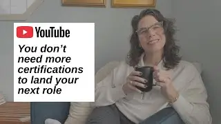 You do not need any more certifications to land your next professional role
