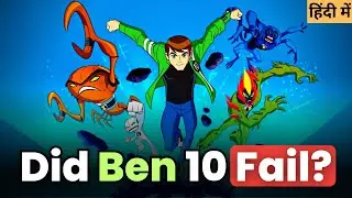 The Reason Why BEN 10 Failed!!