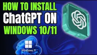 How to Download & Install ChatGPT in Windows 10/11 PC or Laptop (2024)