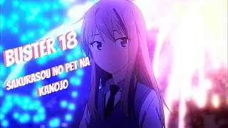 [AMV] BUSTER - Восемнадцать 🔥 // Кошечка из Сакурасо 😻 (Sakurasou no Pet na Kanojo)