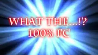 What the...!? 100% FC