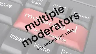 Mr Moderator - Ep 19 - Balancing the load with multiple moderators