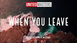 Nikki Vianna & Matoma - When You Leave (Audio)