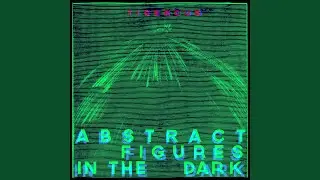 Abstract Figures in the Dark