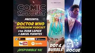 Comic Masters Aftershow: Doctor Who S1/ Ep 5 & 6 BREAKDOWN/ Easter Eggs/ Ending Explained!