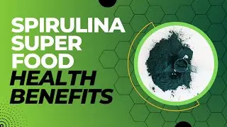 SPIRULINA SUPER FOOD HEALTH BENEFITS #health #cancer #superfood #nutrition #growth #maleinfertility