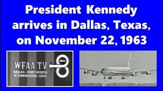[** QUALITY UPGRADE **] JFK ARRIVES IN DALLAS ON 11/22/63 (TELEVISION COVERAGE) (WFAA-TV VERSION)