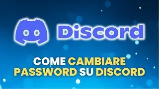 Come CAMBIARE PASSWORD su Discord - Guida Pratica per Principianti