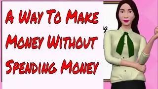 A Way To Make Money Without Spending Money ....... Mentor Makers