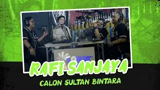 PODCAST SEKARANG - RAFI SANJAYA CALON SULTAN BINTARA
