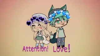 Внимание! Любовь | Мини-фильм 1/2 | Gacha Life