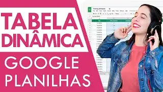 COMO fazer TABELA DINÂMICA no GOOGLE PLANILHAS?
