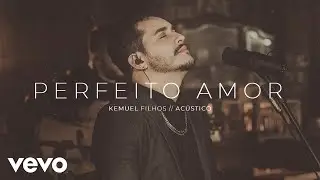 Kemuel - Perfeito Amor