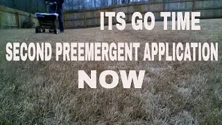 ITS GO TIME, SECOND PREEMERGENT APPLICATION NOW