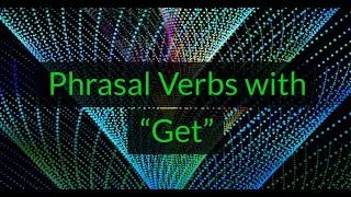 Phrasal Verbs with 