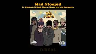Mad Stoopid ft  Context, D-Real, Mog.Y, Masta Marx & KropsMan [Prod. KropsMan]