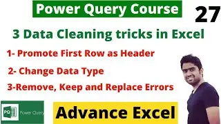 Data Cleaning in Excel Power Query | Promote First Row as Header | Change Data Type | Fix Errors