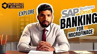 Explore SAP B1 Banking for Microfinance| Emerging Alliance