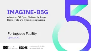 Projects from the Portuguese Facility – Open Call #2 💡 Imagine-B5G