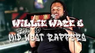 Willie WAZE's Top 10: Midwest Rappers - PT. 1