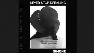 Simone Eversdijk - Never Stop Dreaming (Live the life you love)