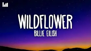 Billie Eilish - WILDFLOWER (Lyrics)