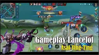 Gameplay Lancelot Asal Ting - Ting