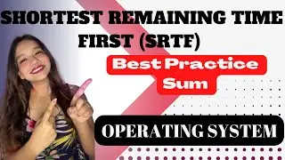 Shortest Remaining Time First (SRTF)| SRTF / SRTN | Preemptive Scheduling Algorithm