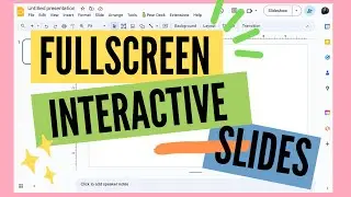 Quick Tip: Fullscreen Interactive Google Slides