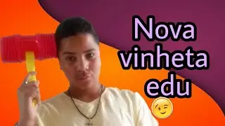 Nova vinheta edu