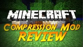 Minecraft: Compression Mod Review