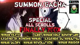 FINALLY 700x SUMMON/GACHA SPECIAL ALL SCROLLS NINJA GLORY | LAST NINJA IDLE ADVENTURE