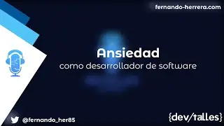 DevTalles - 119: Ansiedad como desarrollador de software