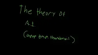 The Theory of Artificial Intelligence(A.I.), part 2