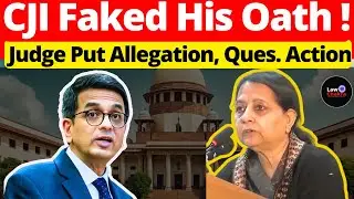 CJI Fakes His Oath! Judge Put Allegation, Ques Action #lawchakra #supremecourtofindia #analysis