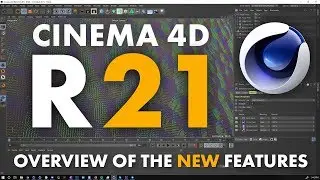 Cinema 4D R21: Breakdown of New Features