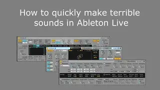 How to quickly make terrible sounds in Ableton Live